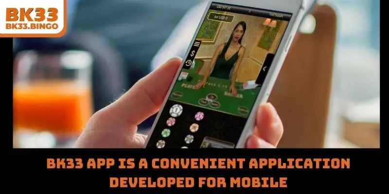 BK33 app is a convenient application developed for mobile