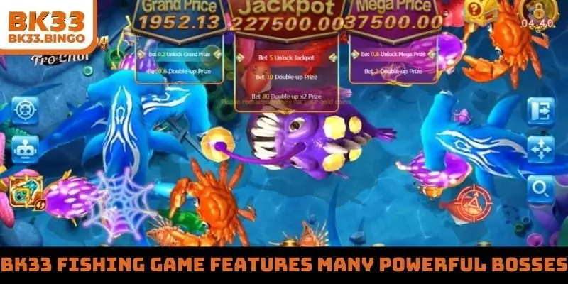 BK33 fishing game features many powerful bosses