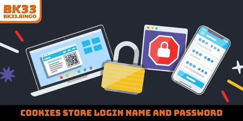 Cookies store login name and password