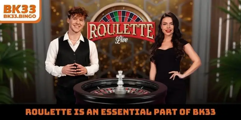 Roulette is an essential part of BK33