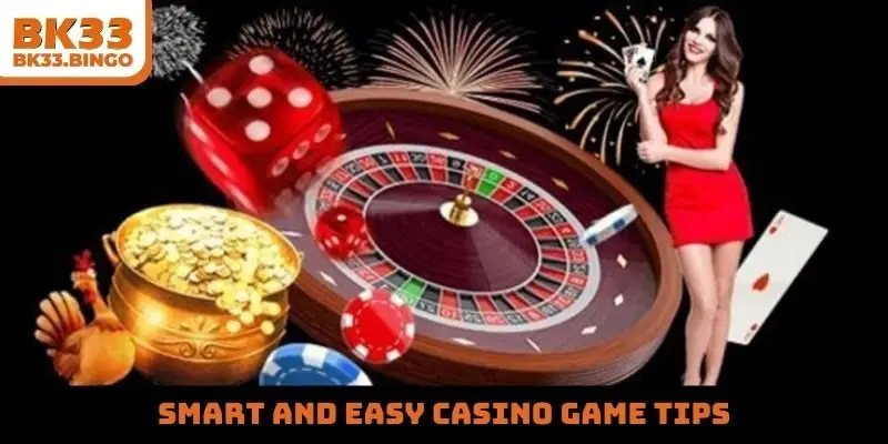 Smart and easy casino game tips