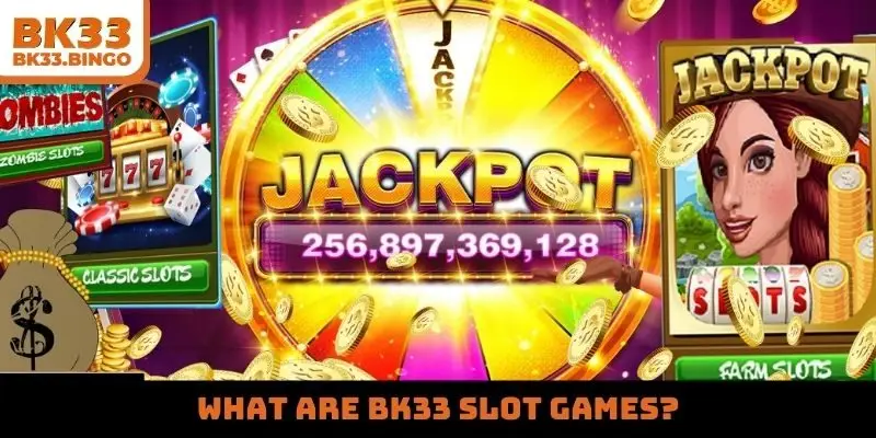 What are BK33 slot games?