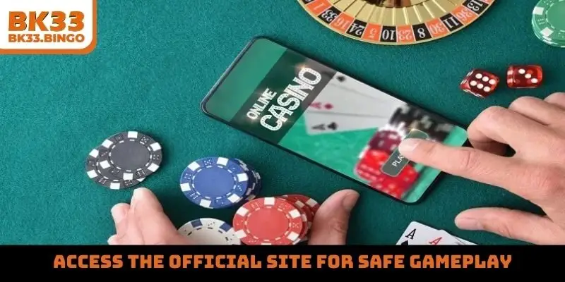 Access the official site for safe gameplay
