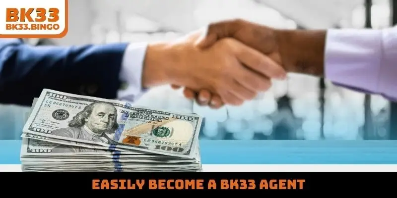 Easily become a BK33 agent
